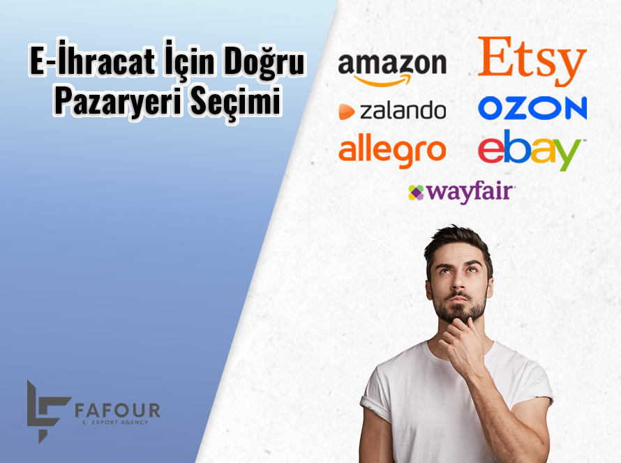 E-İhracat İçin Doğru Pazaryeri Seçimi