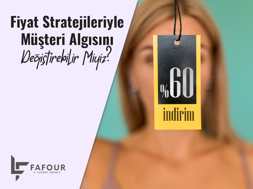 Fiyat Stratejileriyle Müşteri Algısını Değiştirebilir Miyiz