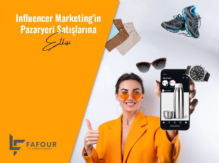 Influencer Marketing'in Pazaryeri Satışlarına Etkisi